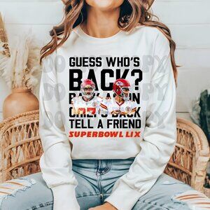 Guess Who’s Back Back Again Chiefs Back Tell a Friend Sweatshirt